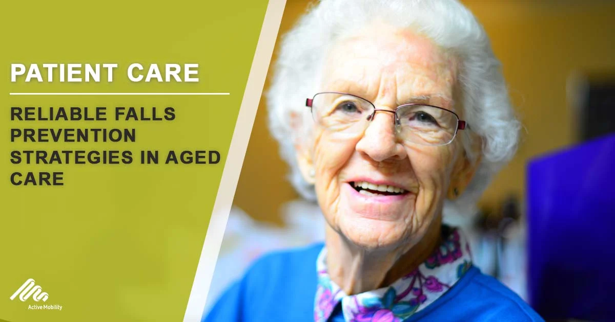 Reliable Falls Prevention Strategies in Aged Care